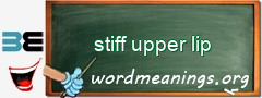 WordMeaning blackboard for stiff upper lip